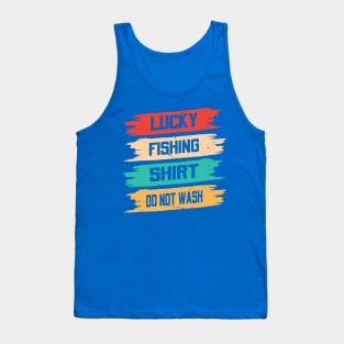 lucky fishing shirt do not wash 6 Tank Top